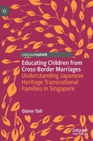 Educating Children from Cross-Border Marriages: Understanding Japanese Heritage Transnational Families in Singapore 303122535X Book Cover