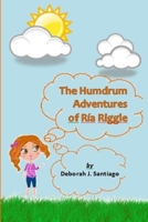 The Humdrum Adventures of Ria Riggle 1300137088 Book Cover