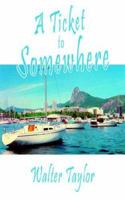 A Ticket to Somewhere 1420864343 Book Cover