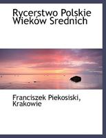 Rycerstwo Polskie Wiek�w Srednich 1017006733 Book Cover