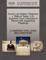 Tommy Lee Walker, Petitioner, v. State of Texas. U.S. Supreme Court Transcript of Record with Supporting Pleadings 1270415476 Book Cover