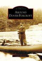 Around Dover-Foxcroft 0738556602 Book Cover