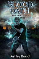 Blood Oath: Creatures of Chaos Book Three 173850235X Book Cover