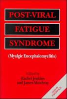 Post-Viral Fatigue Syndrome: Myalgic Encephalomyelitis and Chronic Fatigue Syndrome 0471928461 Book Cover