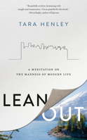 Lean Out: A Meditation on the Madness of Modern Life 052561091X Book Cover