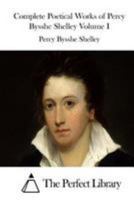 The Complete Poetical Works of Percy Bysshe Shelley B0CWMWCCHT Book Cover