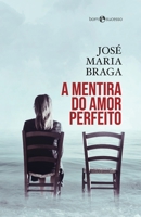 A mentira do amor perfeito 6599293301 Book Cover