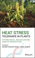 Heat Stress Tolerance in Plants: Physiological, Molecular and Genetic Perspectives 1119432367 Book Cover