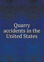 Quarry accidents in the United States 5519327963 Book Cover