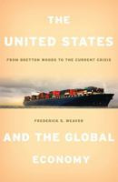 The United States and the Global Economy: From Bretton Woods to the Current Crisis 1442208899 Book Cover