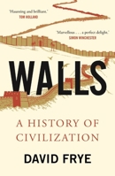 Walls: A History of Civilization in Blood and Brick 1501172719 Book Cover