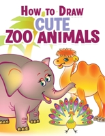 How to Draw Cute Zoo Animals: Drawing Tutorial for 40 Adorable Zoo Animals With Step-by-Step Instructions B0924M75X8 Book Cover