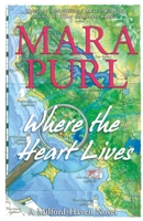 Where the Heart Lives: A Milford-Haven Novel 1584362928 Book Cover