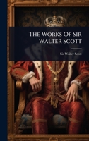 The Works Of Sir Walter Scott 1024827046 Book Cover