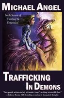 Trafficking in Demons: Book Seven of 'fantasy & Forensics' 1544093640 Book Cover