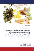 Role of Cichorium Endivia Against Hepatotoxicity 3659596280 Book Cover