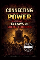 Connecting with Power: Machiavelli’s 13 Laws of Social Climbing B0G8FZCQV1 Book Cover