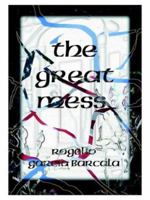 The Great Mess (Illegals, Drugs, Crime, No Government): And Letters to Clinton 1585001481 Book Cover