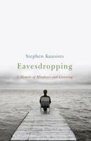 Eavesdropping: A Memoir of Blindness and Listening 0393058921 Book Cover