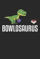 Bowlosaurus: Bowling Dinosaurier Bowler Schlag Dino  Notizbuch liniert DIN A5 - 120 Seiten für Notizen, Zeichnungen, Formeln | Organizer Schreibheft Planer Tagebuch 1673441491 Book Cover