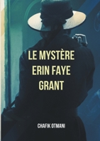 Le Mystère Erin Faye Grant (French Edition) 2322209430 Book Cover