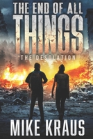 The End of All Things - Book 2: The Desolation: (An Epic Post-Apocalyptic Survival Series) B0BYB8DYR3 Book Cover