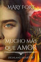Mucho más que amor: Highland Hearts IV (Spanish Edition) B0CP2KHGNV Book Cover