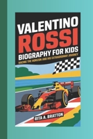 Valentino Rossi Biography for Kids (6-10 years).: Racing the Horizon and his Extraordinary Journey. B0DRTL28Q5 Book Cover