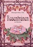 Rosentränen: ein Märchen 3754301594 Book Cover