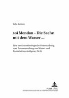 «Sòi Mendan« - Die Sache Mit Dem Wasser...: Eine Medizinethnologische Untersuchung Zum Zusammenhang Von Wasser Und Krankheit Aus Indigener Sicht 3631377746 Book Cover
