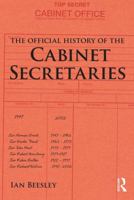 The Official History of the Cabinet Secretaries 1138493481 Book Cover
