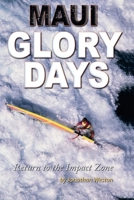 Maui Glory Days: Return to the Impact Zone 1078180458 Book Cover