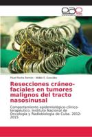 Resecciones cráneo-faciales en tumores malignos del tracto nasosinusal 6202143878 Book Cover