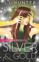 The Chronicles of Silver and Gold 1500618446 Book Cover