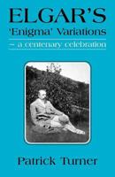 Elgar's 'Enigma' Variations - a Centenary Celebration 0905211014 Book Cover