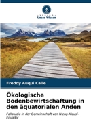 Ökologische Bodenbewirtschaftung in den äquatorialen Anden 6206547248 Book Cover