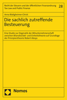Die Sachlich Zutreffende Besteuerung: Eine Studie Zur Dogmatik Der Mitunternehmerschaft Zwischen Bilanzbundel- Und Einheitstheorie Auf Grundlage Der Prinzipientheorie Robert Alexys 3756003485 Book Cover