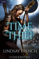 Time Thief: A Sci-Fi Romantasy (Eclipse) 1039491286 Book Cover