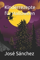 Kinderrezepte für Halloween (German Edition) B0CK3QD2YJ Book Cover