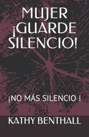 Mujer ¡guarde Silencio!: ¡no Más Silencio ! B08M7JBK8W Book Cover