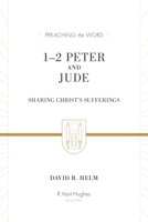 1 and 2 Peter and Jude: Sharing Christ's Sufferings (Preaching the Word Commentaries) 1433550164 Book Cover