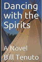 Dancing with the Spirits: A Novel B08MSKDC92 Book Cover