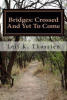 Bridges: Crossed And Yet To Come 1985512947 Book Cover