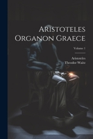 Aristoteles Organon Graece; Volume 1 1022415115 Book Cover