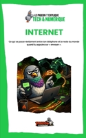INTERNET: Ce qui se passe réellement entre ton téléphone et le reste du monde quand tu appuies sur « envoyer » (Le Pigeon t’explique - Tech & Numérique) (French Edition) B0HFKGQ9X9 Book Cover