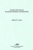 Elijah and Elisha in Socioliterary Perspective (Society of Biblical Literature Semeia Studies) 1555407099 Book Cover