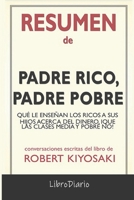 Resumen de Padre rico, padre pobre: Qué le enseñan los ricos a sus hijos acerca del dinero, ¡que las clases media y pobre no! B08QRYT9J4 Book Cover