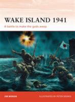 Wake Island 1941: A battle to make the gods weep 1849086036 Book Cover