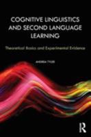 Cognitive Linguistics and Second Language Learning: Theoretical Basics and Experimental Evidence 0415802504 Book Cover