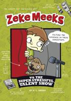 Zeke Meeks vs the Super Stressful Talent Show 1404881069 Book Cover